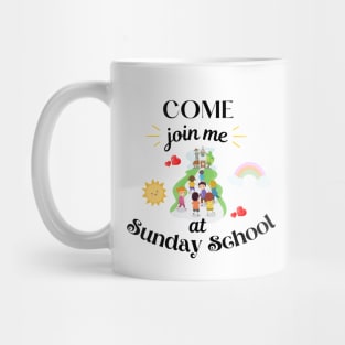 Join me at Sunday school Mug